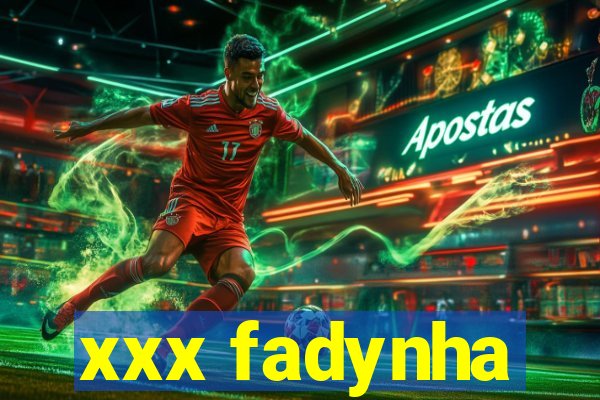 xxx fadynha